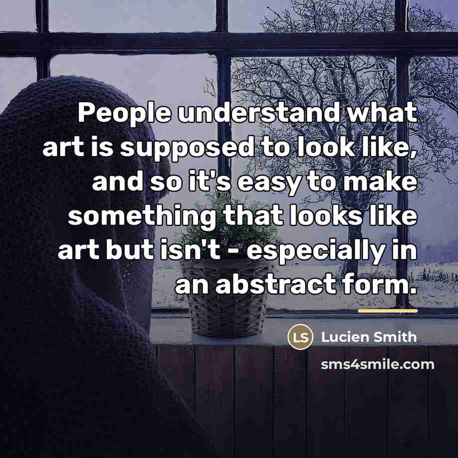“People understand what art is supposed to look like, and…” quote by Lucien Smith