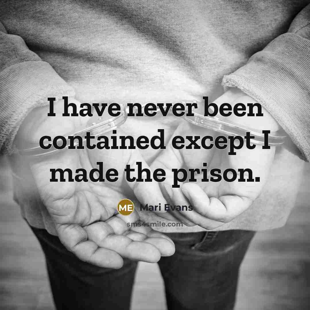 “I have never been contained except I made the prison.…” quote by Mari Evans