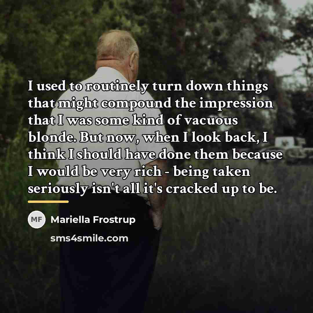 “I used to routinely turn down things that might compound…” quote by Mariella Frostrup