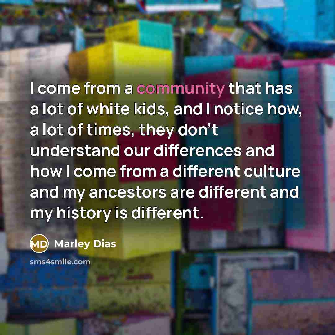 “I come from a community that has a lot of…” quote by Marley Dias