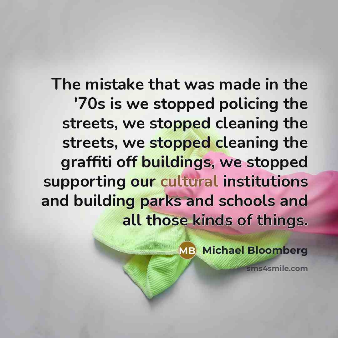 “The mistake that was made in the '70s is we…” quote by Michael Bloomberg