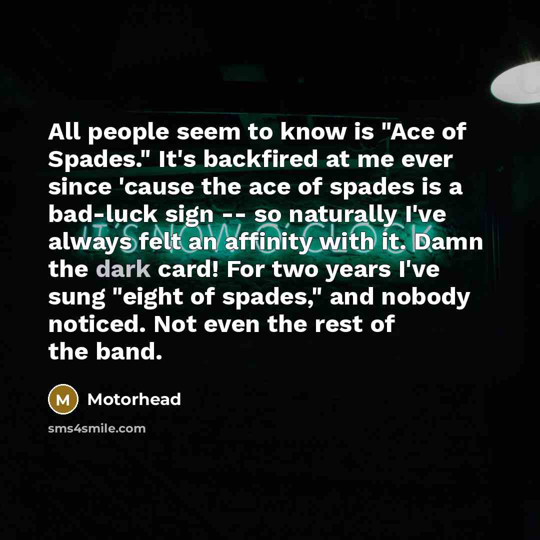 “All people seem to know is "Ace of Spades." It's…” quote by Motorhead