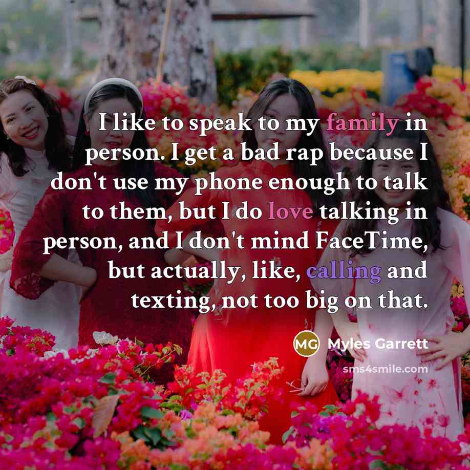 “I like to speak to my family in person. I…” quote by Myles Garrett