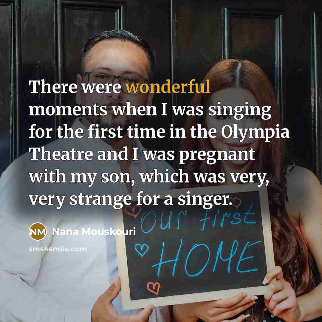 “There were wonderful moments when I was singing for the…” quote by Nana Mouskouri
