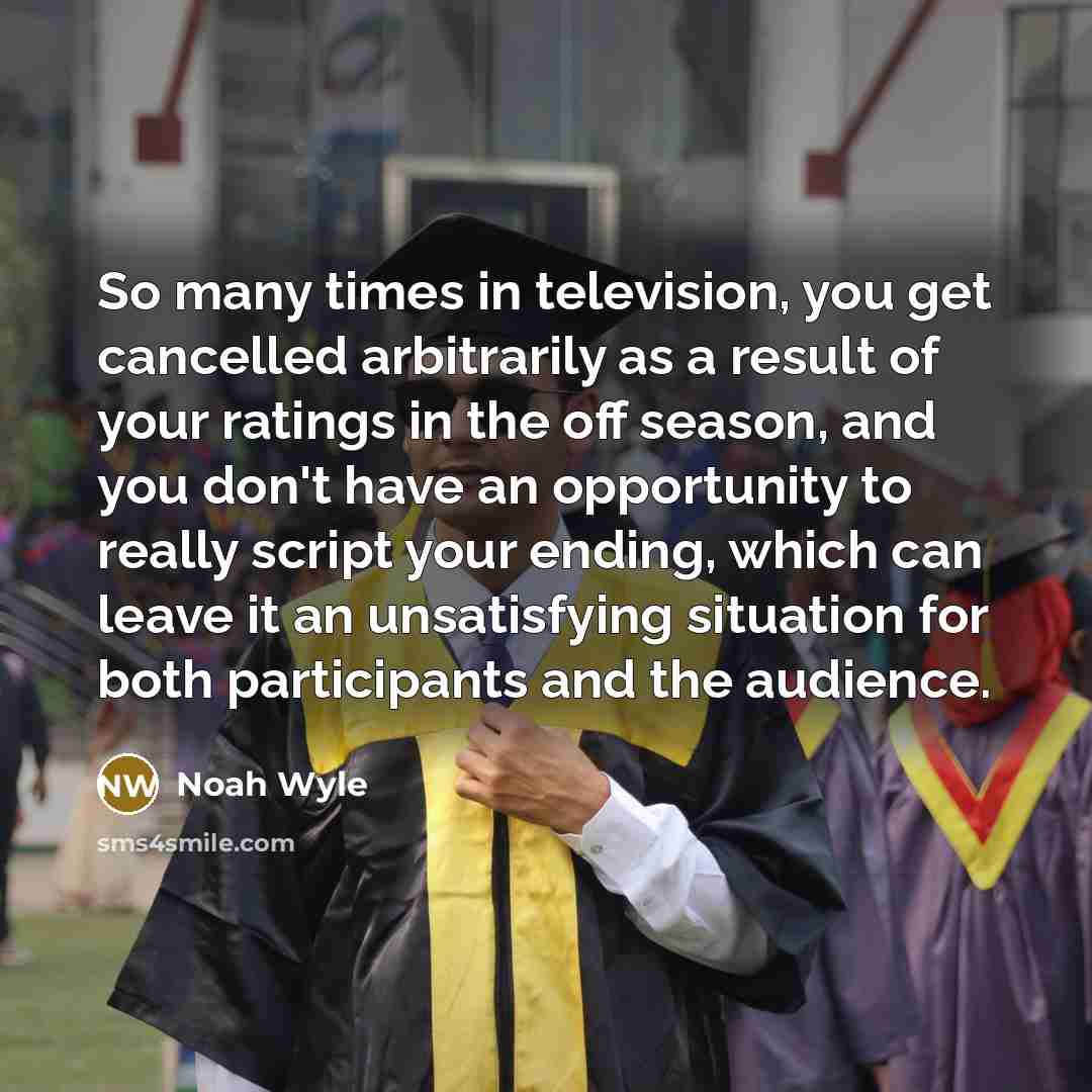 “So many times in television, you get cancelled arbitrarily as…” quote by Noah Wyle