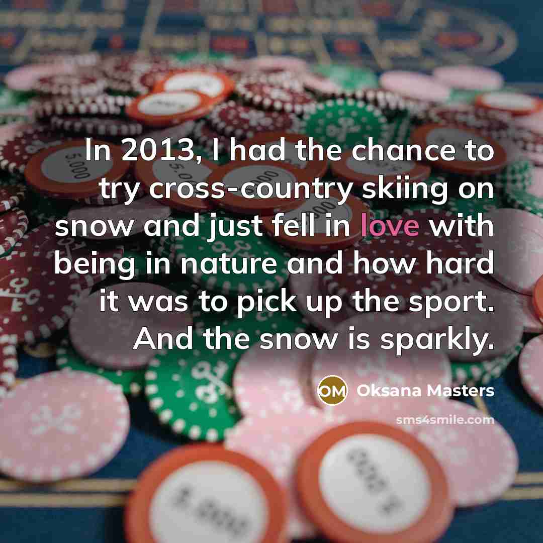 “In 2013, I had the chance to try cross-country skiing…” quote by Oksana Masters