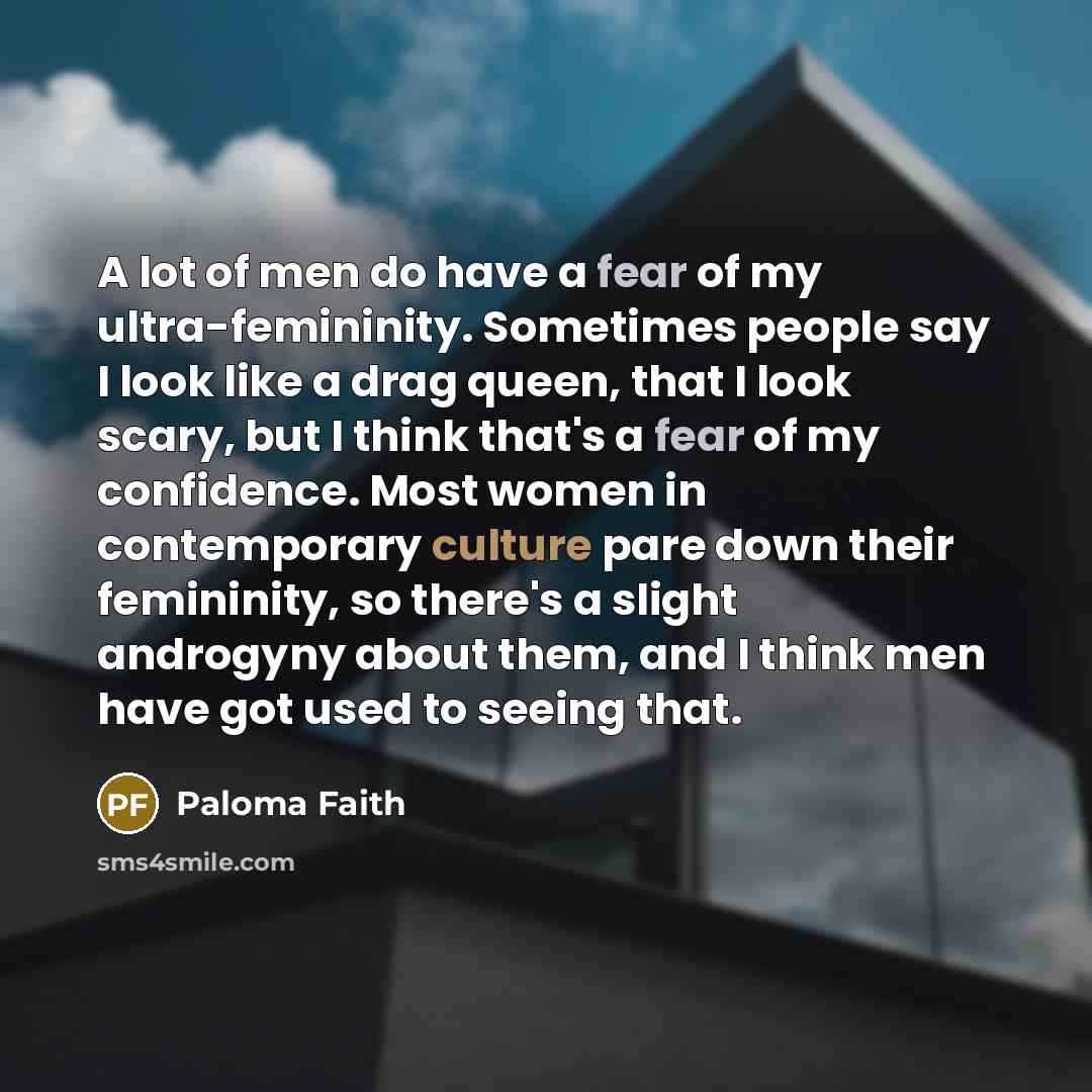 “A lot of men do have a fear of my…” quote by Paloma Faith