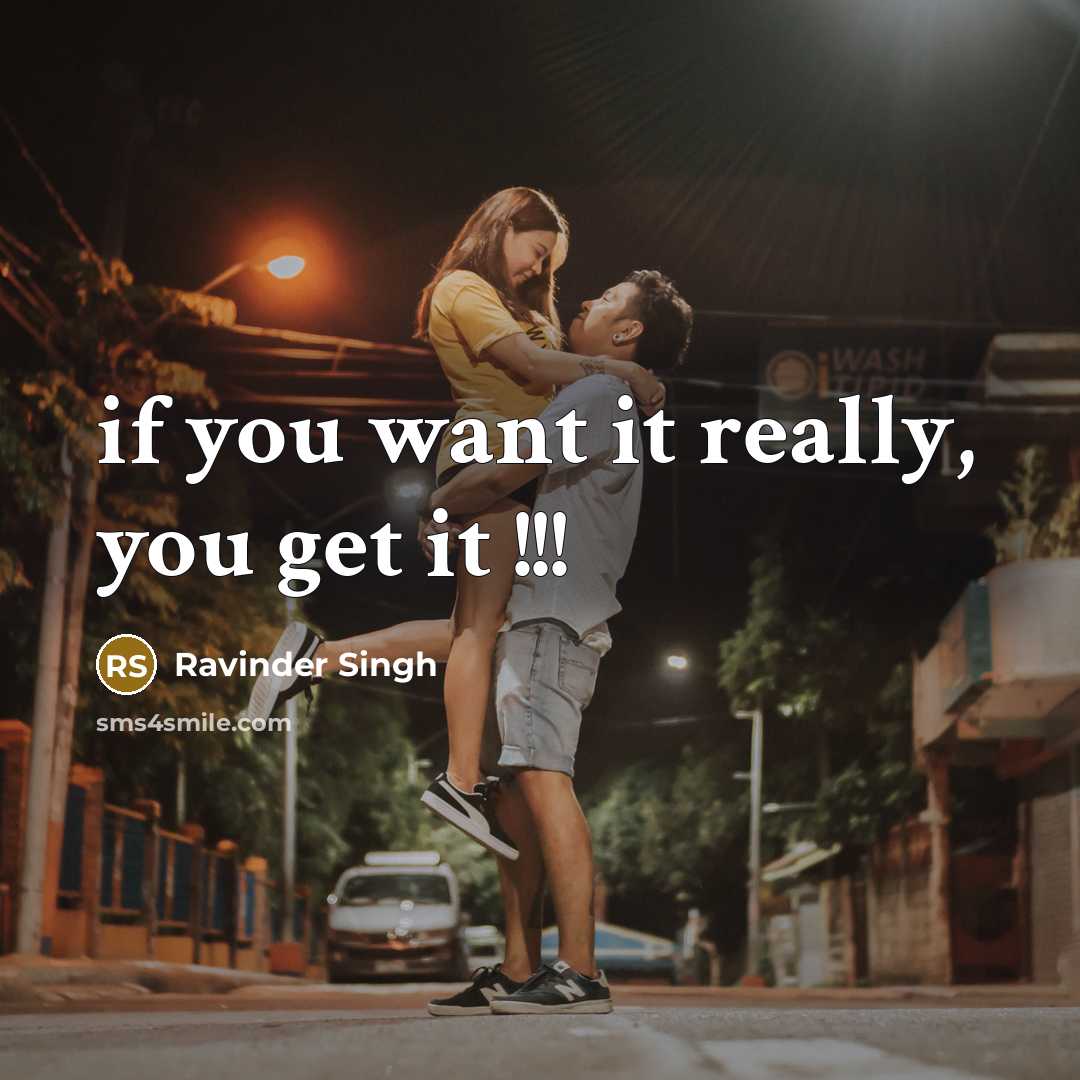 “if you want it really, you get it !!!…” quote by Ravinder Singh