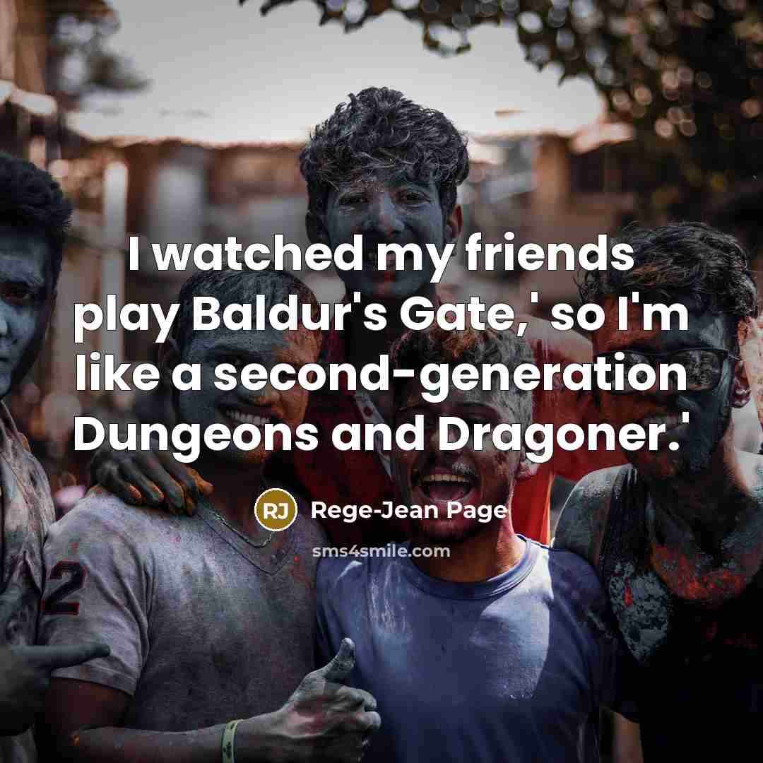 “I watched my friends play Baldur's Gate,' so I'm like…” quote by Rege-Jean Page