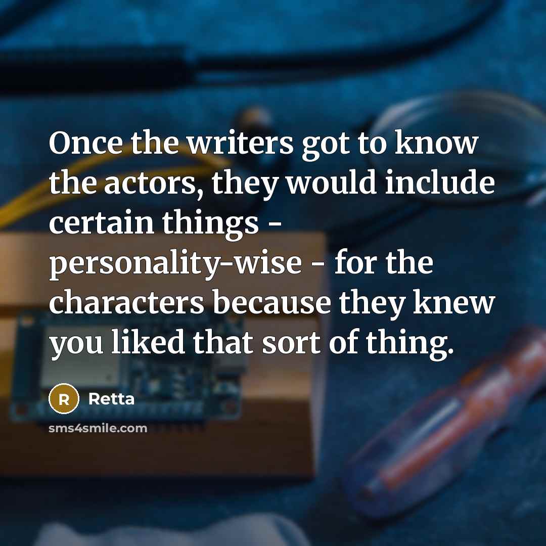 “Once the writers got to know the actors, they would…” quote by Retta