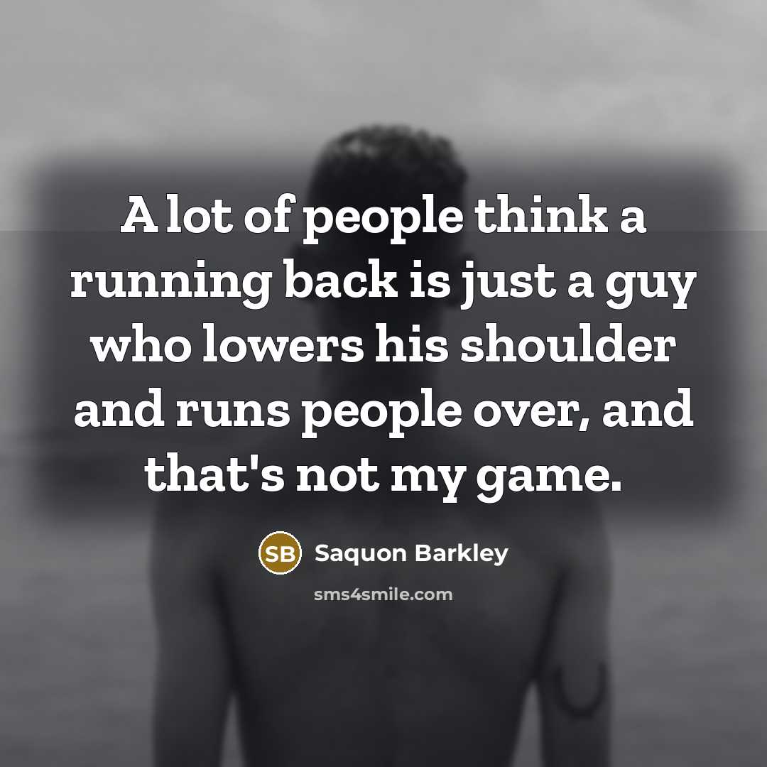 “A lot of people think a running back is just…” quote by Saquon Barkley