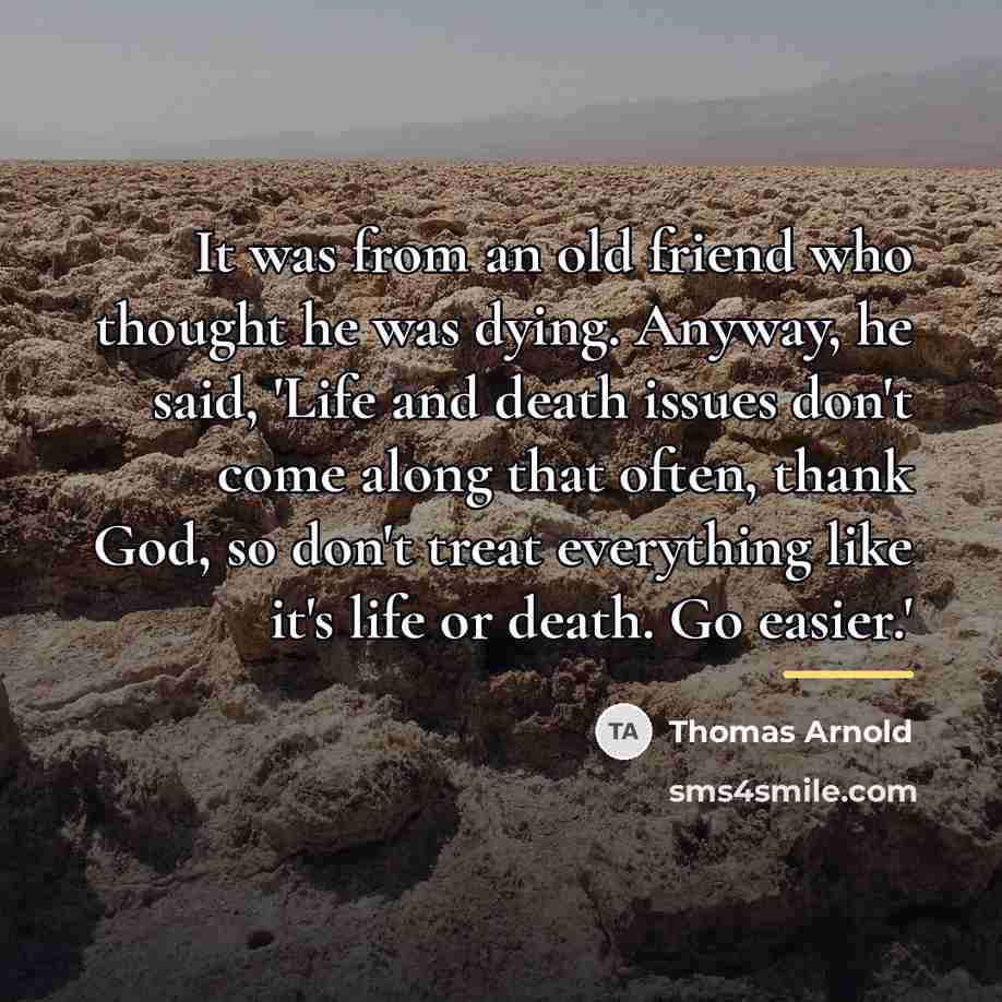“It was from an old friend who thought he was…” quote by Thomas Arnold