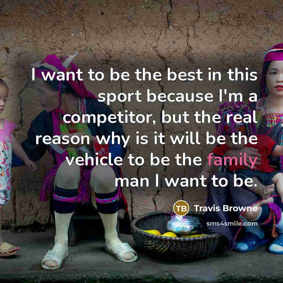 “I want to be the best in this sport because…” quote by Travis Browne