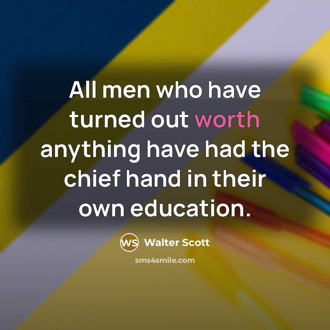“All men who have turned out worth anything have had…” quote by Walter Scott