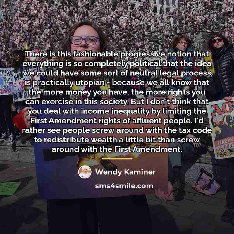 “There is this fashionable progressive notion that everything is so…” quote by Wendy Kaminer