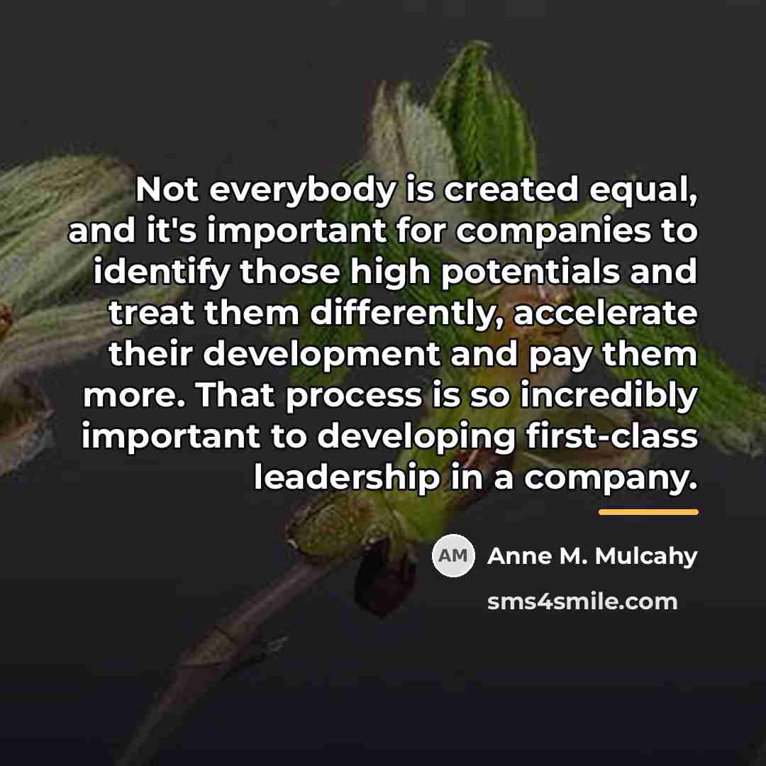 “Not everybody is created equal, and it's important for companies…” quote by Anne M. Mulcahy