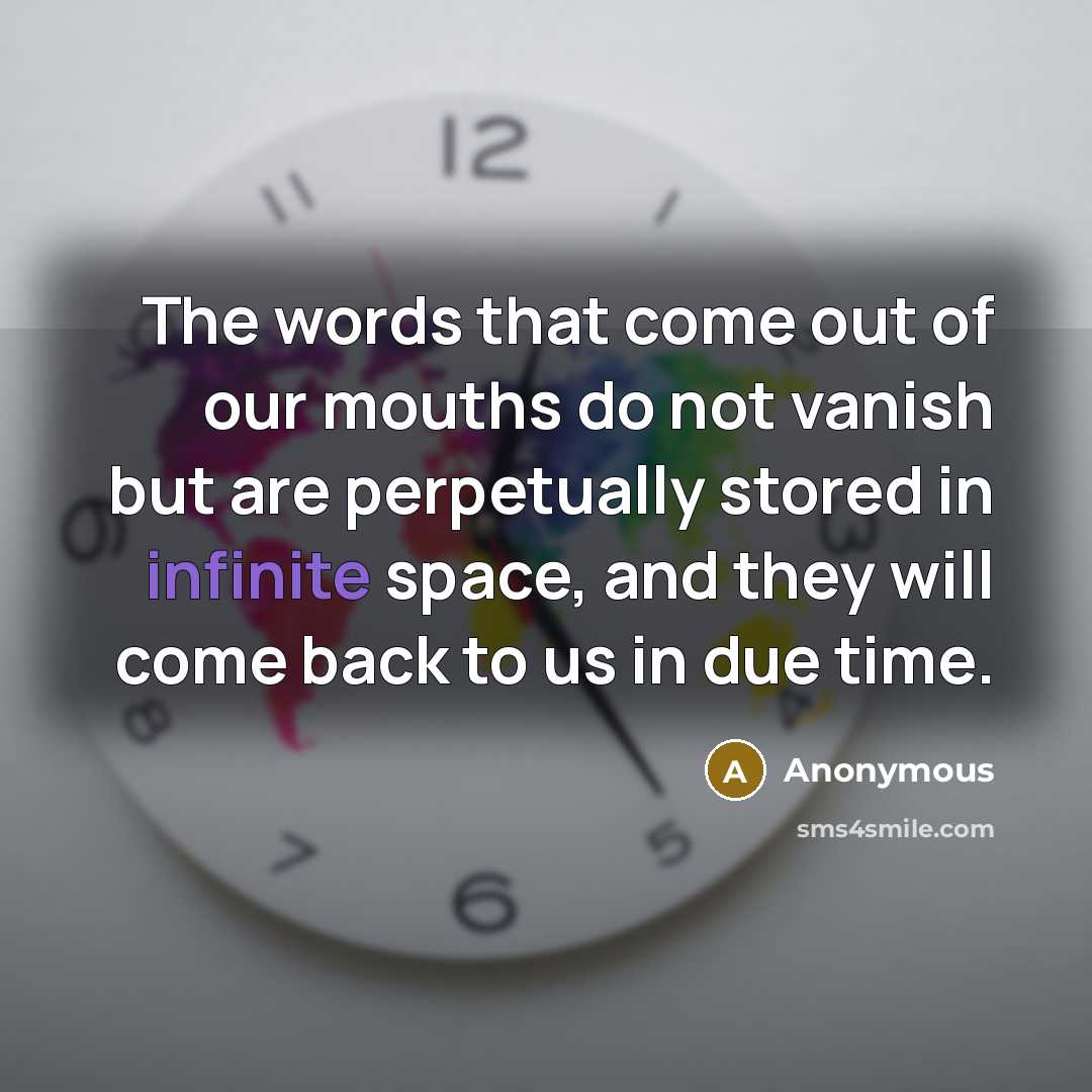 “The words that come out of our mouths do not…” quote by Anonymous