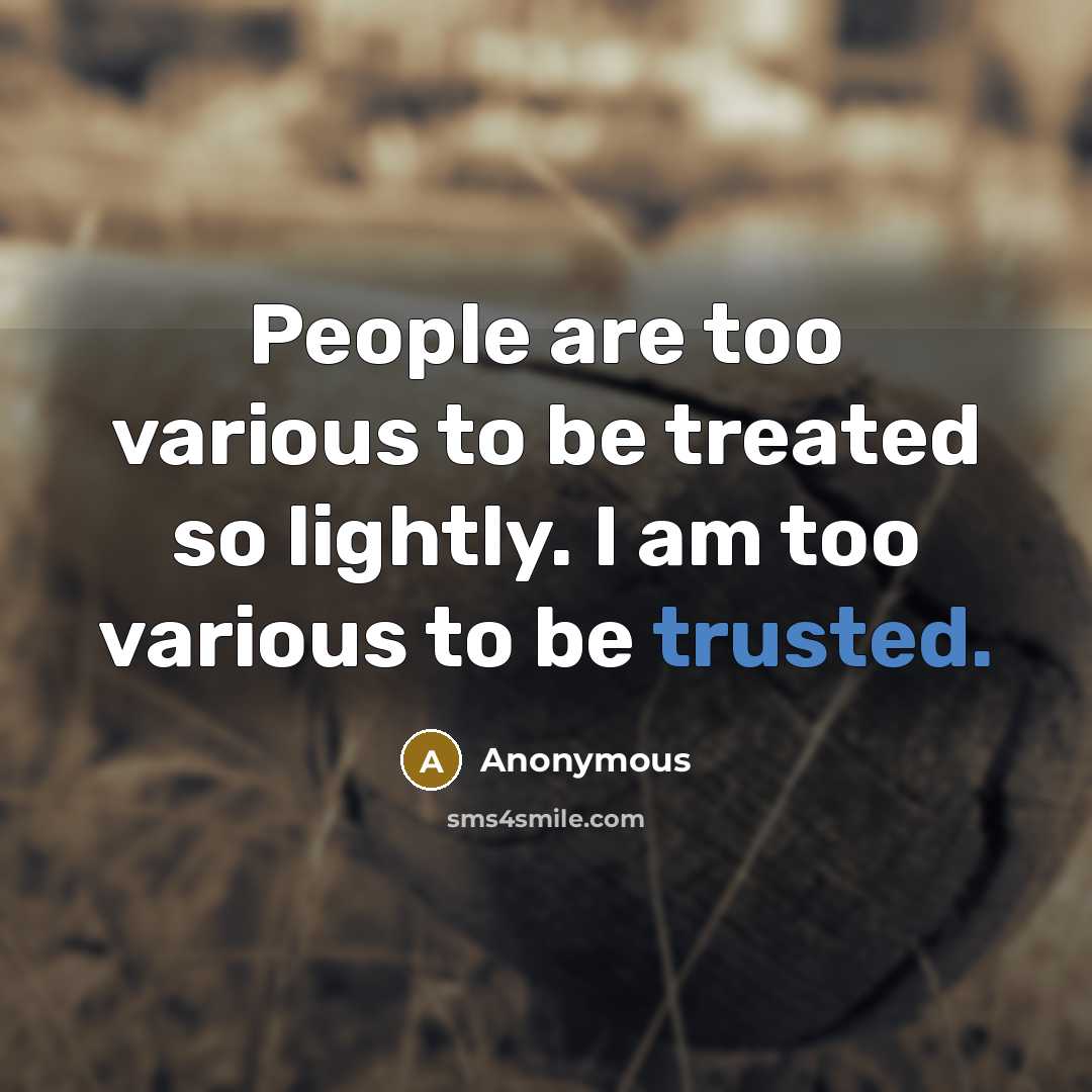 “People are too various to be treated so lightly. I…” quote by Anonymous