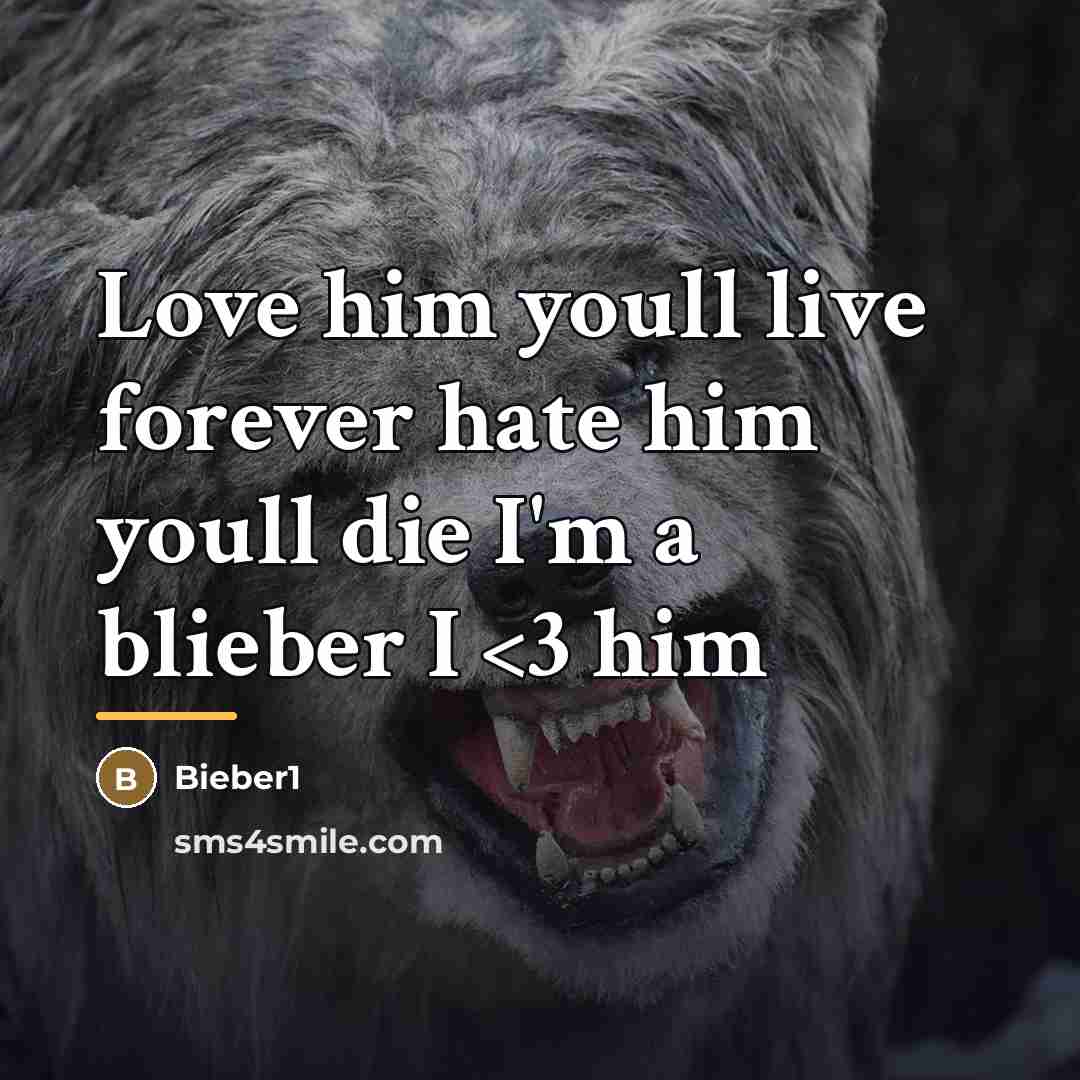 “Love him youll live forever hate him youll die I'm…” quote by Bieber1