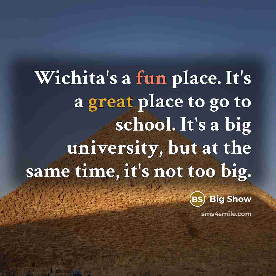 “Wichita's a fun place. It's a great place to go…” quote by Big Show