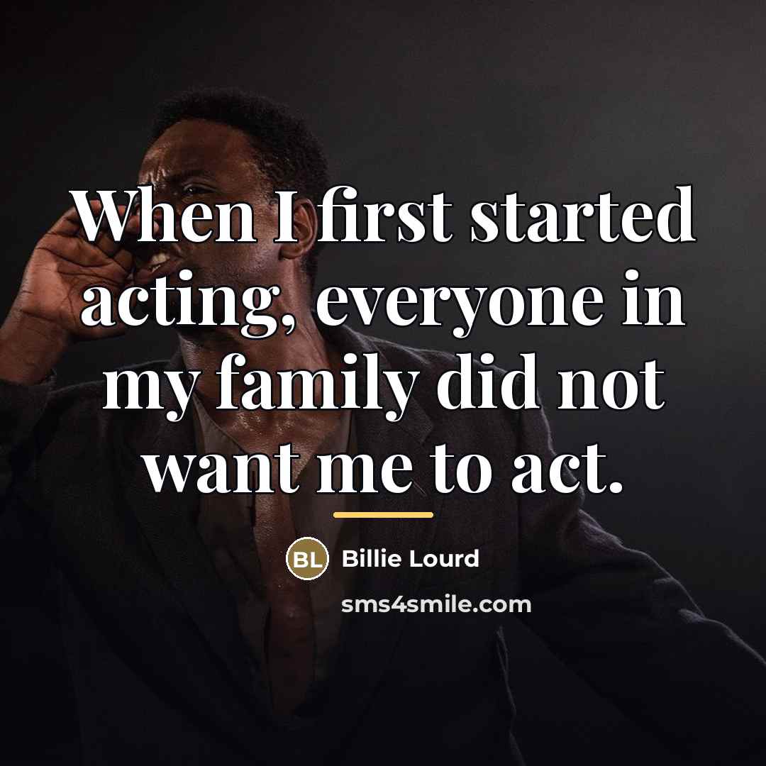 “When I first started acting, everyone in my family did…” quote by Billie Lourd