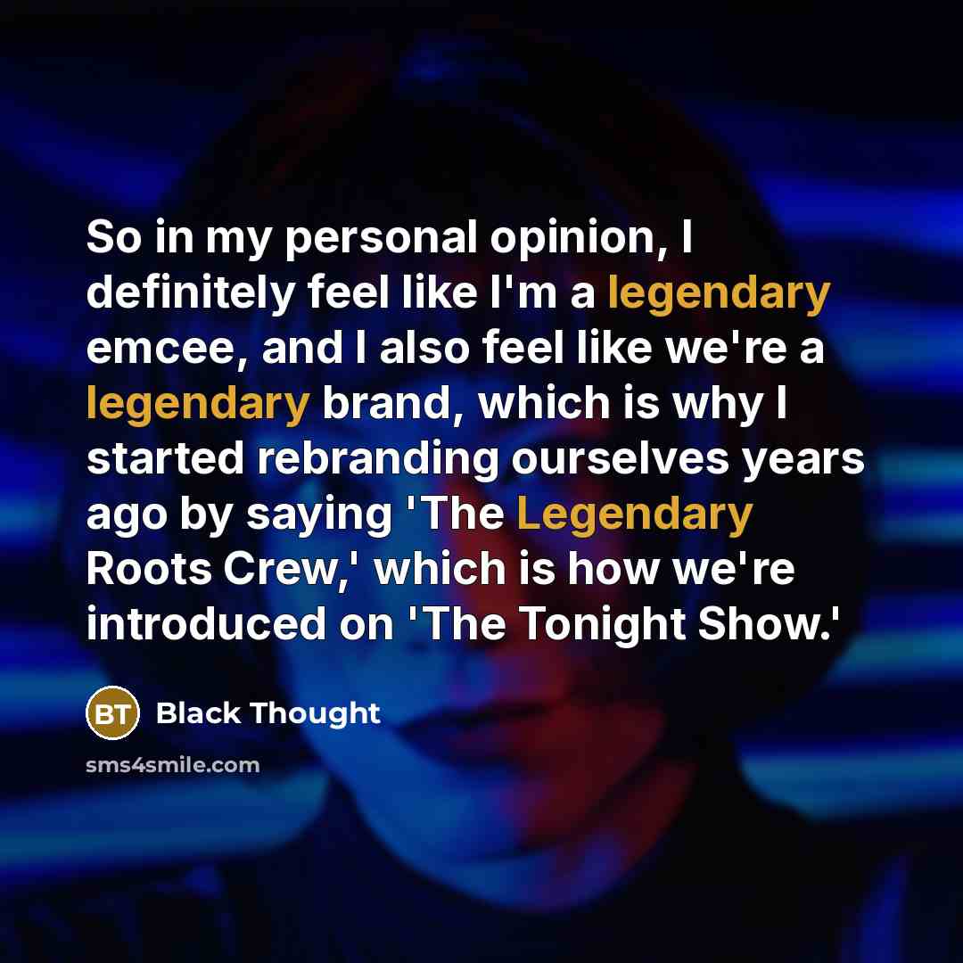 “So in my personal opinion, I definitely feel like I'm…” quote by Black Thought