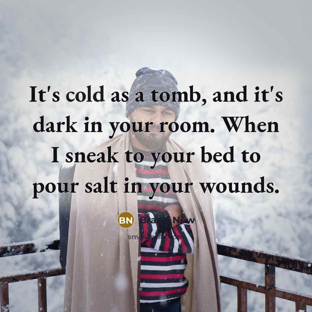 “It's cold as a tomb, and it's dark in your…” quote by Brand New
