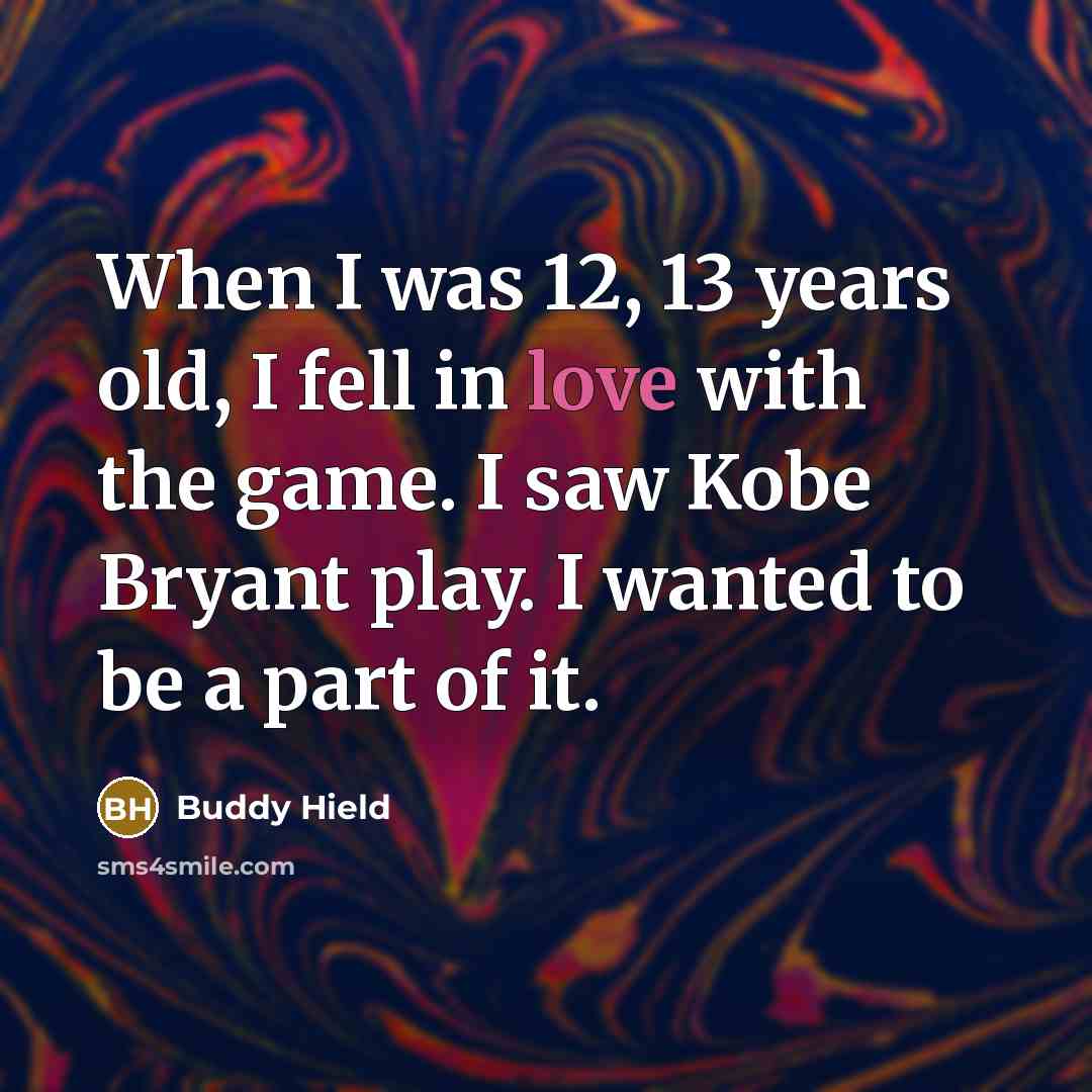 “When I was 12, 13 years old, I fell in…” quote by Buddy Hield