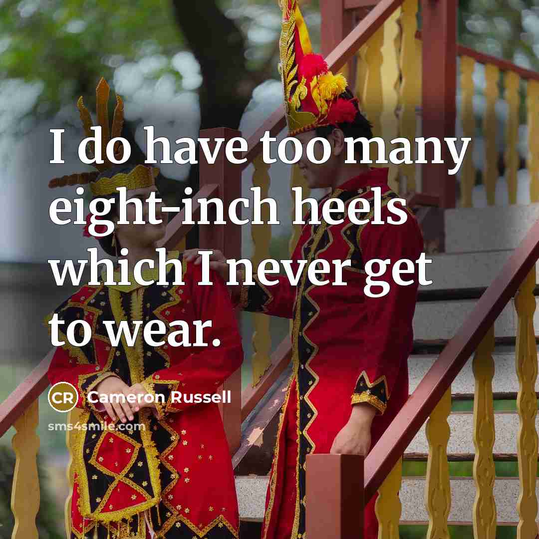 “I do have too many eight-inch heels which I never…” quote by Cameron Russell