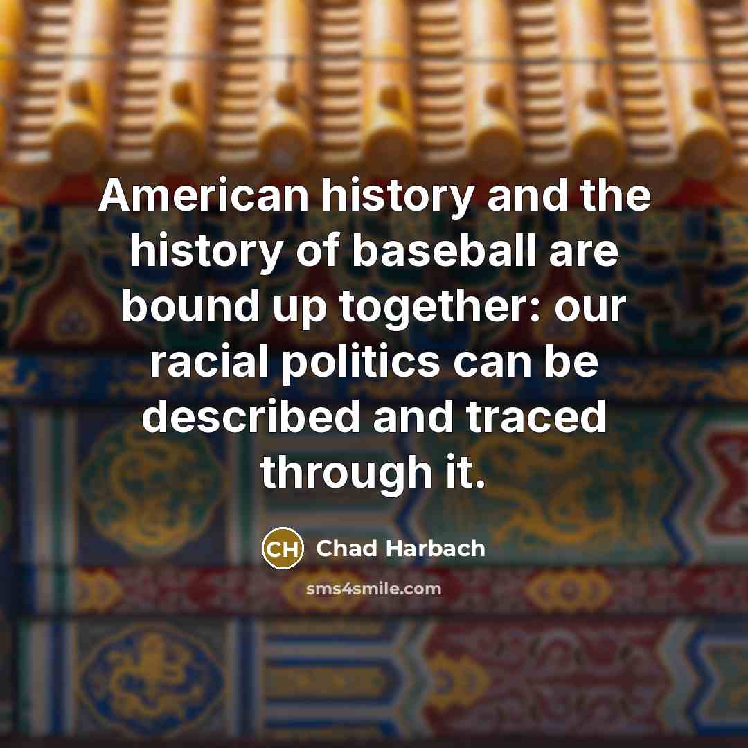 “American history and the history of baseball are bound up…” quote by Chad Harbach