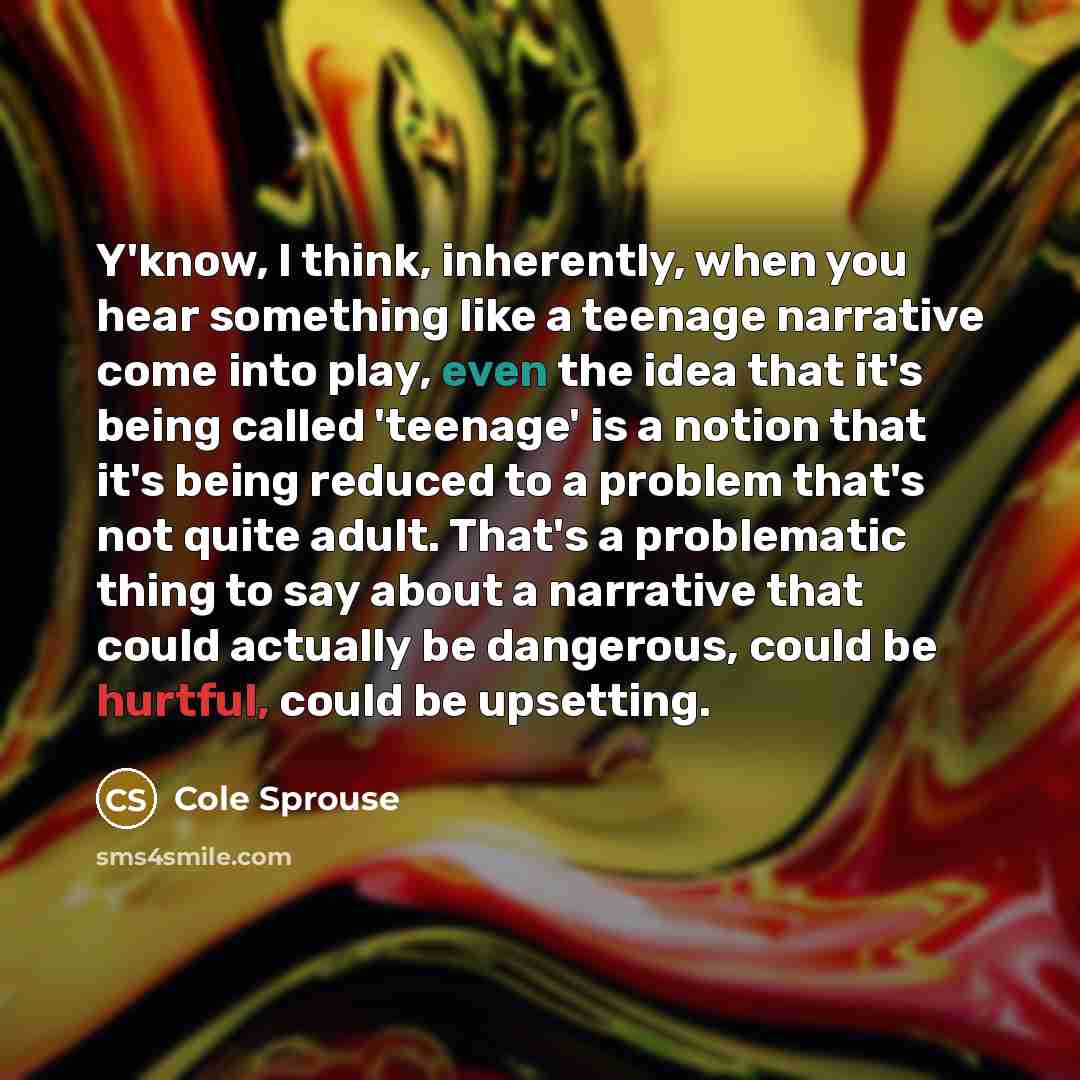 “Y'know, I think, inherently, when you hear something like a…” quote by Cole Sprouse
