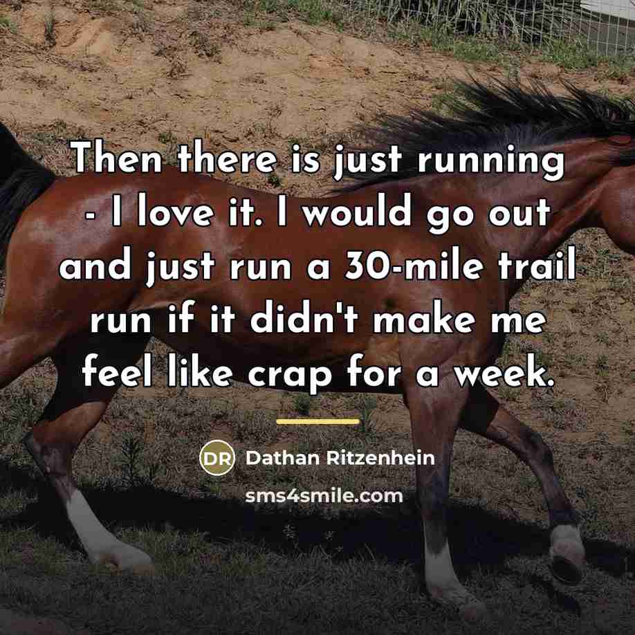“Then there is just running - I love it. I…” quote by Dathan Ritzenhein