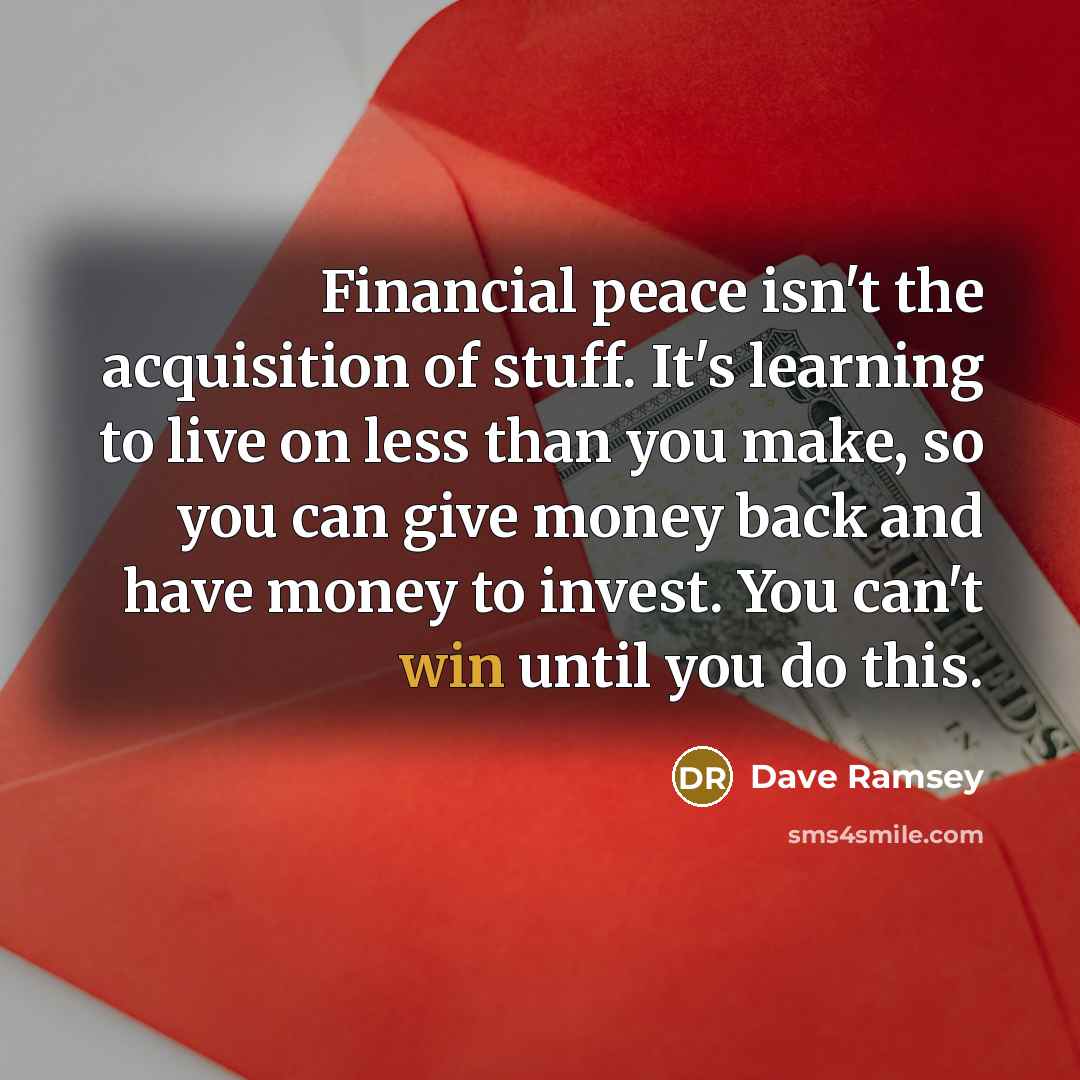“Financial peace isn't the acquisition of stuff. It's learning to…” quote by Dave Ramsey