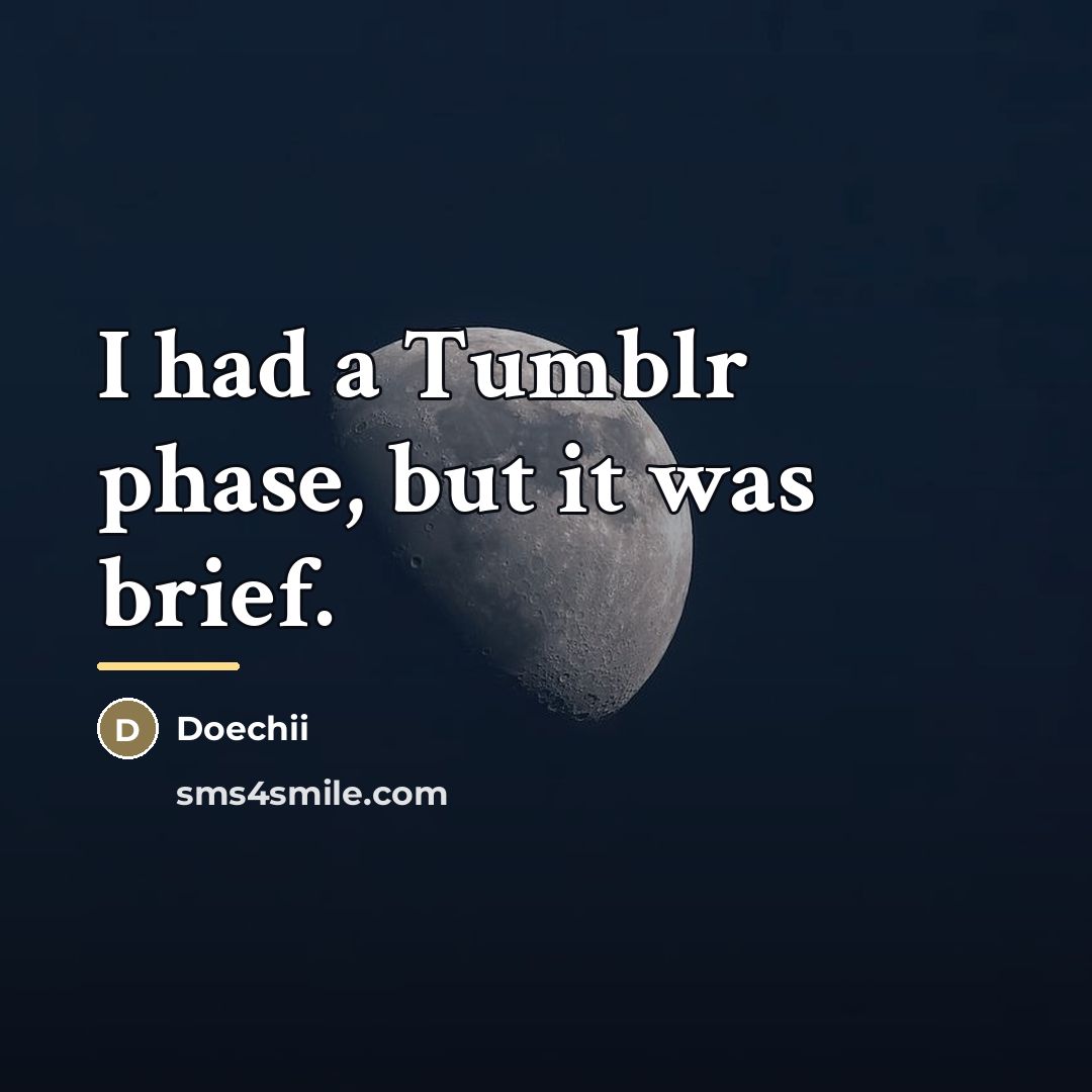 “I had a Tumblr phase, but it was brief.…” quote by Doechii