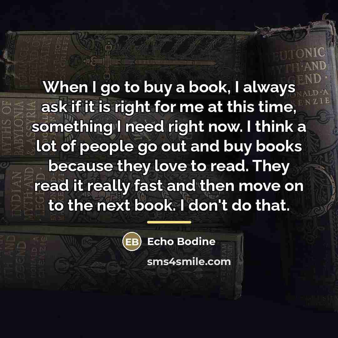 “When I go to buy a book, I always ask…” quote by Echo Bodine