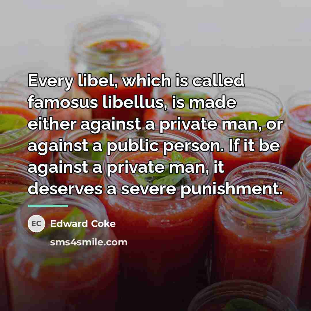 “Every libel, which is called famosus libellus, is made either…” quote by Edward Coke
