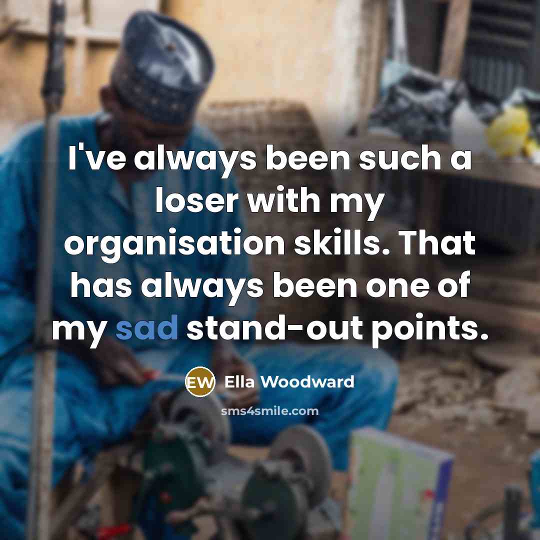 “I've always been such a loser with my organisation skills.…” quote by Ella Woodward