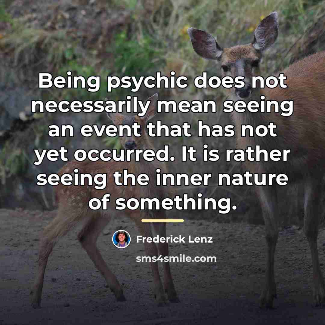 “Being psychic does not necessarily mean seeing an event that…” quote by Frederick Lenz