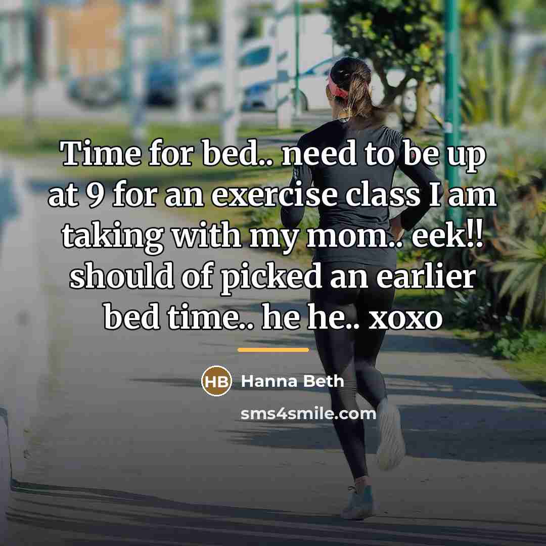 “Time for bed.. need to be up at 9 for…” quote by Hanna Beth
