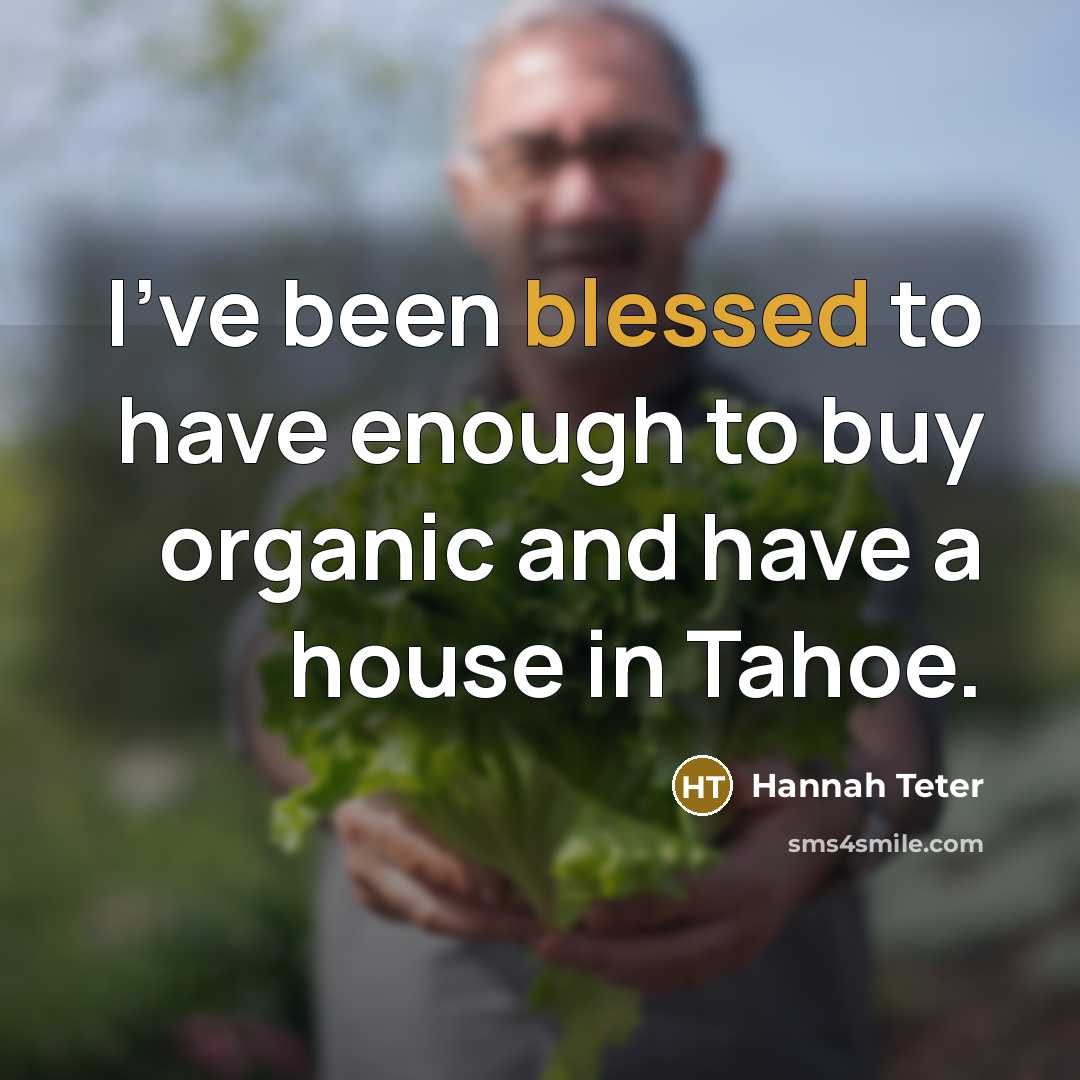 “I've been blessed to have enough to buy organic and…” quote by Hannah Teter