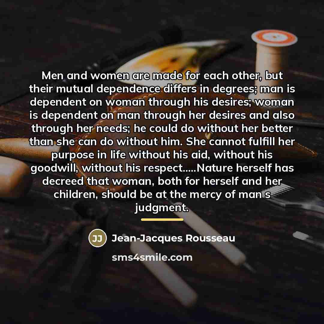 “Men and women are made for each other, but their…” quote by Jean-Jacques Rousseau