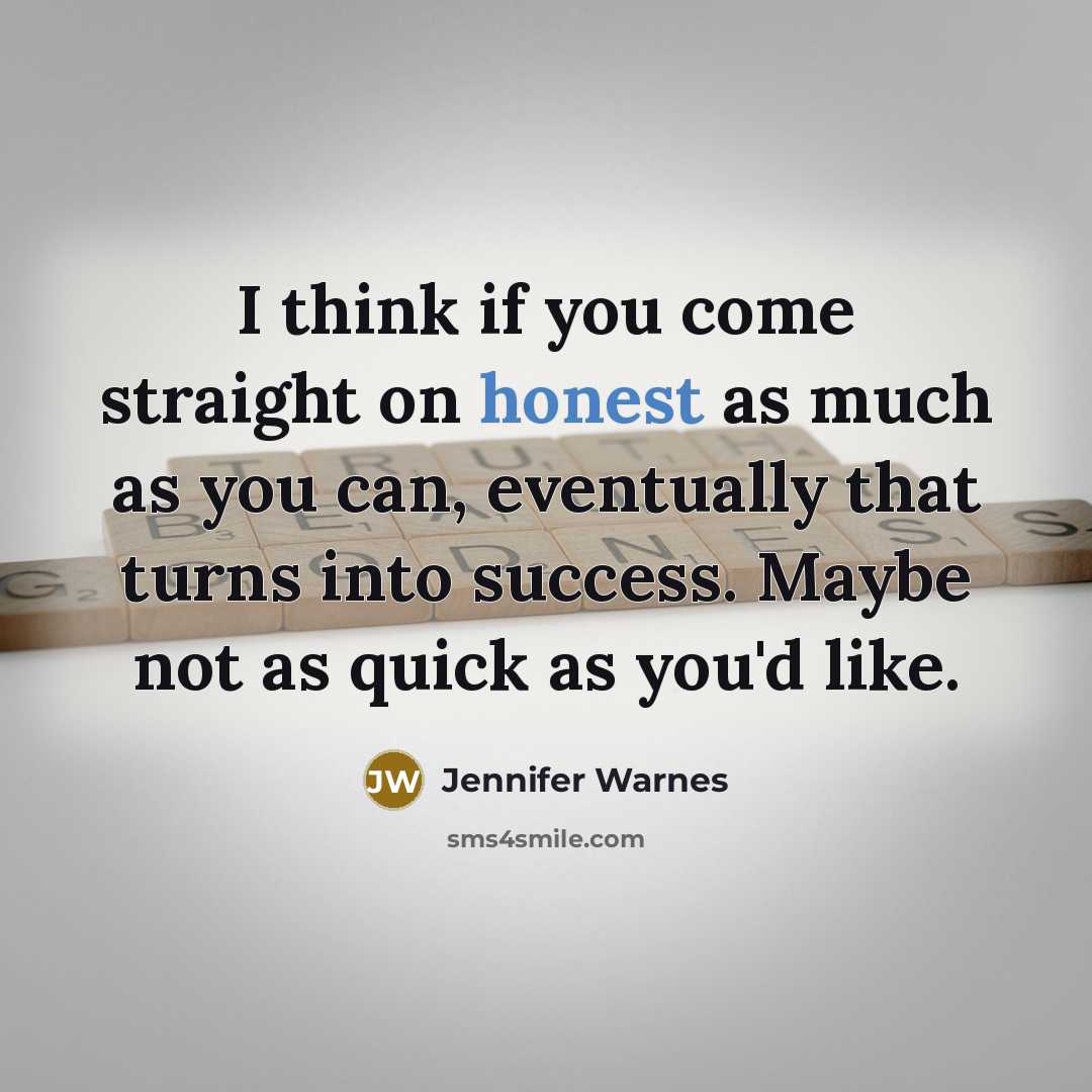 “I think if you come straight on honest as much…” quote by Jennifer Warnes