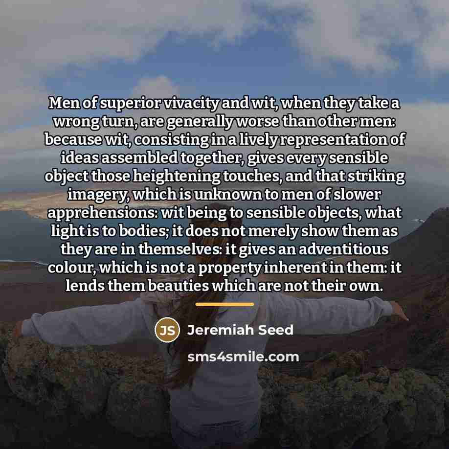 “Men of superior vivacity and wit, when they take a…” quote by Jeremiah Seed