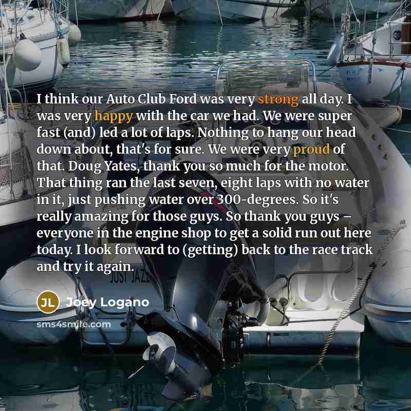 “I think our Auto Club Ford was very strong all…” quote by Joey Logano
