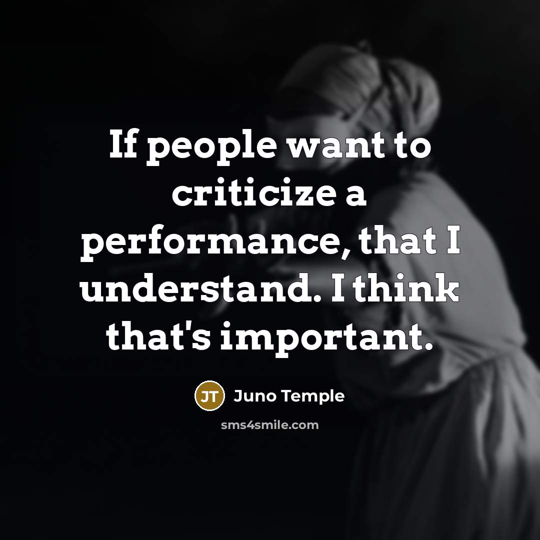 “If people want to criticize a performance, that I understand.…” quote by Juno Temple