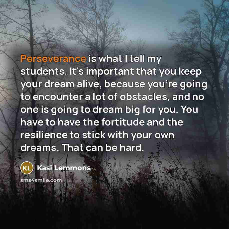 “Perseverance is what I tell my students. It's important that…” quote by Kasi Lemmons