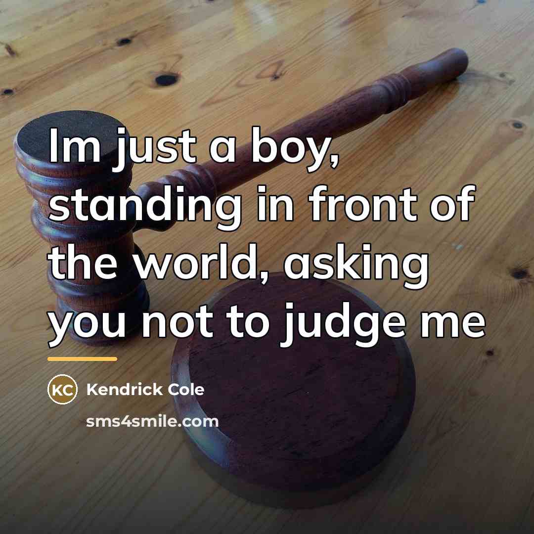 “Im just a boy, standing in front of the world,…” quote by Kendrick Cole