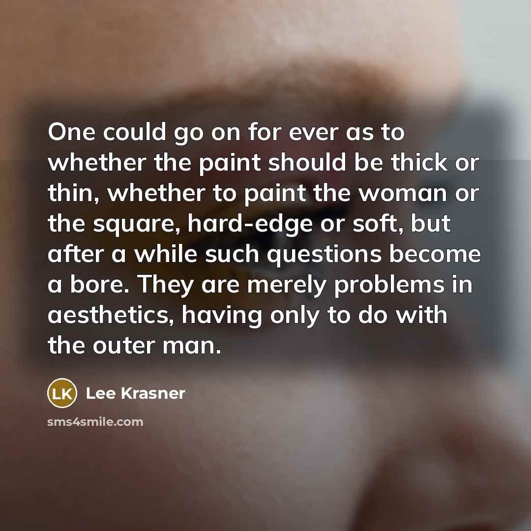 “One could go on for ever as to whether the…” quote by Lee Krasner