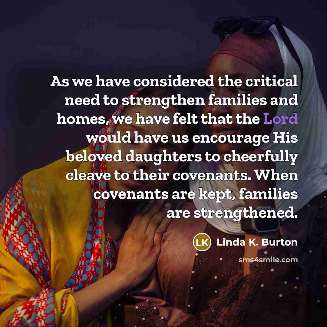 “As we have considered the critical need to strengthen families…” quote by Linda K. Burton