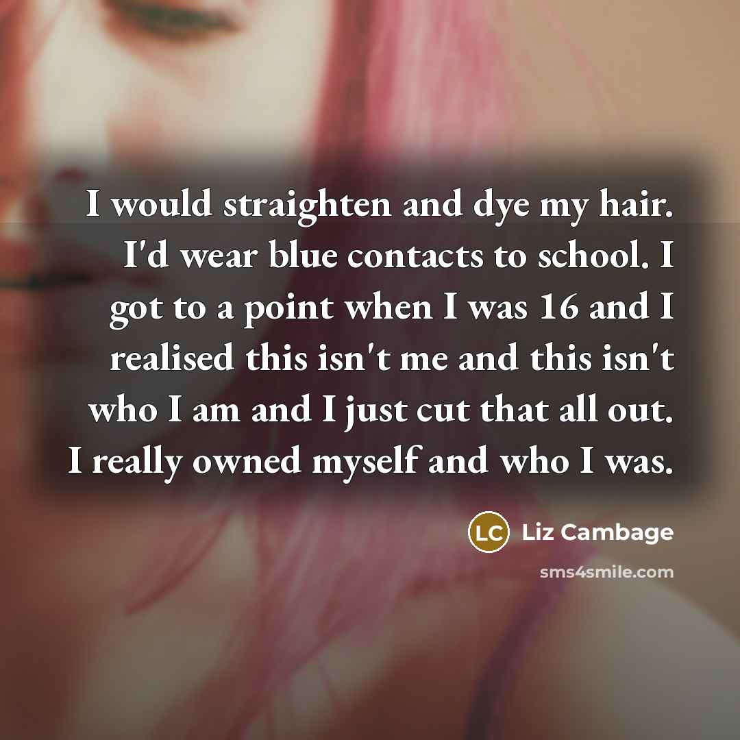 “I would straighten and dye my hair. I'd wear blue…” quote by Liz Cambage